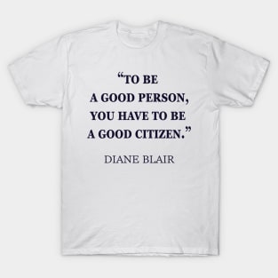 To be a good person . . . T-Shirt